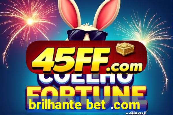 brilhante bet .com